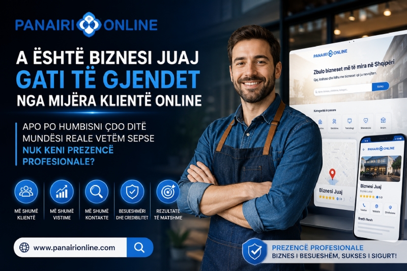 A është biznesi juaj gati të gjendet nga mijëra klientë online apo po humbisni çdo ditë mundësi reale vetëm sepse nuk keni prezencë profesionale?